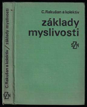 Základy myslivosti - Ctirad Rakušan (1979, Státní zemědělské nakladatelství) - ID: 781287