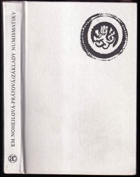 Základy numismatiky - Emanuela Nohejlová-Prátová (1986, Academia) - ID: 850388