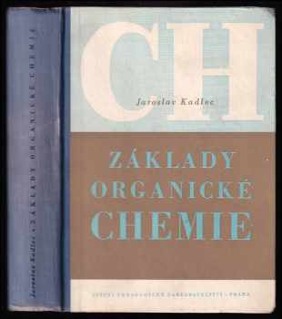 Jaroslav Kadlec: Základy organické chemie - Pom kniha pro prům. školy chem.