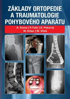 Antonín Sosna: Základy ortopedie a traumatologie pohybového aparátu