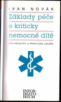 Ivan Novák: Základy péče o kriticky nemocné dítě : pro pediatry a praktické lékaře