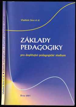 Základy pedagogiky pro doplňující pedagogické studium - Vladimír Jůva (2001, Paido) - ID: 842929