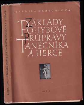 Jarmila Kröschlová: Základy pohybové průpravy tanečníka a herce