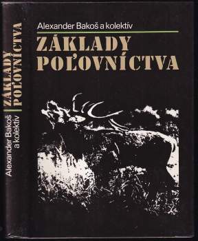 Alexander Bakoš: Základy poĺovníctva