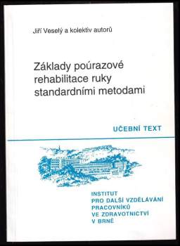 Základy poúrazové rehabilitace ruky standardními metodami