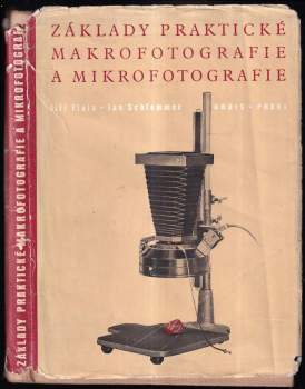 Základy praktické makrofotografie a mikrofotografie - Jan Schlemmer, Jiří Fiala (1956, Orbis) - ID: 772317