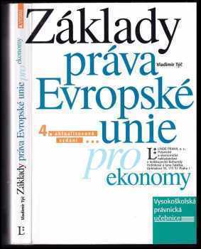 Základy práva Evropské unie pro ekonomy - Vladimír Týč (2004, Linde) - ID: 747853