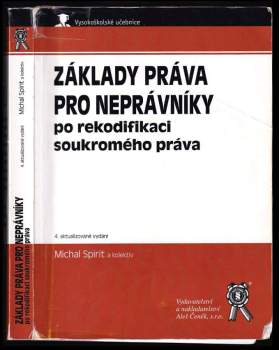 Základy práva pro neprávníky : po rekodifikaci soukromého práva - Michal Spirit (2015, Vydavatelství a nakladatelství Aleš Čeněk) - ID: 1871534