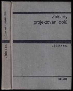 Lubomír Šiška: Základy projektování dolů