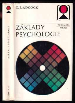 Základy psychologie - Cyril John Adcock, František Hyhlík (1973, Orbis) - ID: 814243