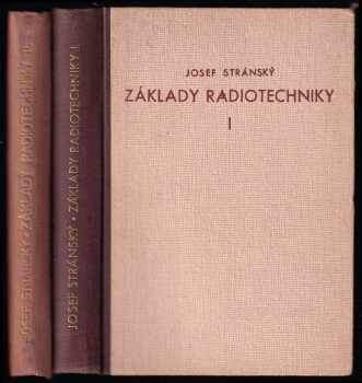 Josef Stránský: Základy radiotechniky. I, Elektronky + Základy radiotechniky II, Theorie radioelektrického sdělování.