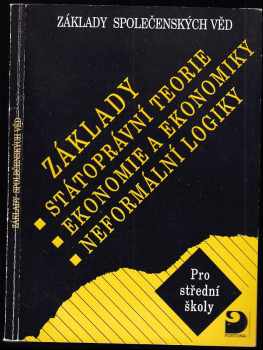 Základy státoprávní teorie, ekonomie a ekonomiky, neformální logiky