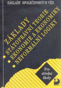 Základy státoprávní teorie, ekonomie a ekonomiky, neformální logiky