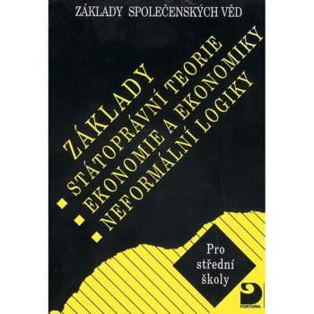 Základy státoprávní teorie, ekonomie a ekonomiky, neformální logiky