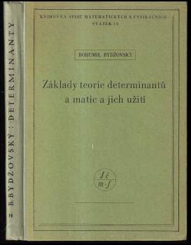 Základy teorie determinantů a matic a jich užití