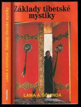 Základy tibetské mystiky : podle esoterických nauk Velké mantry Óm mani padme húm - Anagarika Brahmacari Govinda (1994, Pragma) - ID: 758990