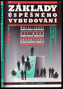 Základy úspěšného vybudování: Multi-Level, marketingové organizace, Net-Work, marketingové organizace, Organizace strukturního prodeje