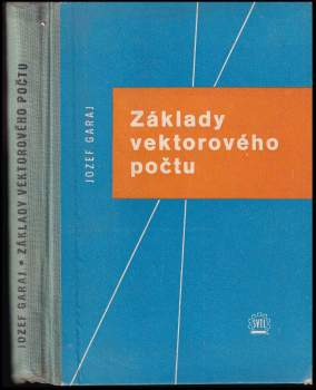 Jozef Garaj: Základy vektorového počtu