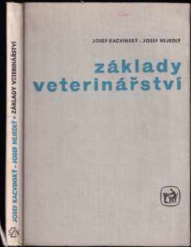 Josef Nejedlý: Základy veterinářství : Učeb. text pro stř. zeměd. techn. školy oboru pěstitelsko-chovatelského