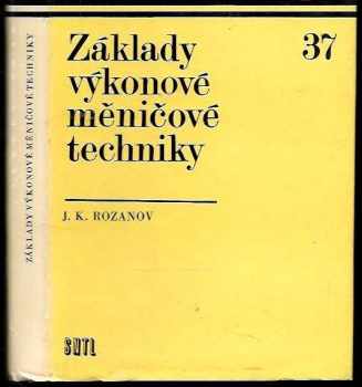 Jurij Konstantinovič Rozanov: Základy výkonové měničové techniky