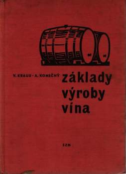 Vilém Kraus: Základy výroby vína
