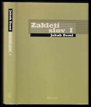 Jakub Deml: Zakletí slov I : výbor z veršů a básní v próze