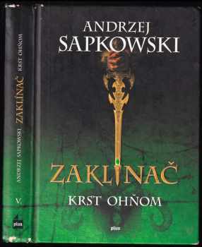 Zaklínač : V - Krst ohňom - Andrzej Sapkowski (2017, Plus) - ID: 2089781