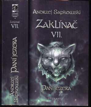 Zaklínač : VII - Paní jezera : pátý román o Geraltovi a Ciri - Andrzej Sapkowski (2012, Leonardo) - ID: 1604465