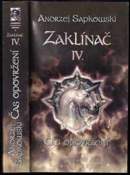 Zaklínač : IV - Čas opovržení : druhý román o Geraltovi a Ciri - Andrzej Sapkowski (2011, Leonardo) - ID: 1501738