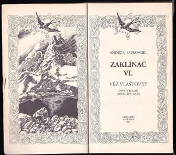 Andrzej Sapkowski: Zaklínač  Poslední přání,Meč osudu, Krev elfů,Čas opovržení,Křest ohněm,Věž vlaštovky, Paní jezera