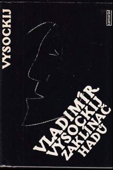 Zaklínač hadů - Vladimir Vysockij (1984, Lidové nakladatelství) - ID: 835784