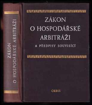 Zákon o hospodářské arbitráži ze dne 19. prosince 1962, č. 121 Sb. a předpisy souvisící