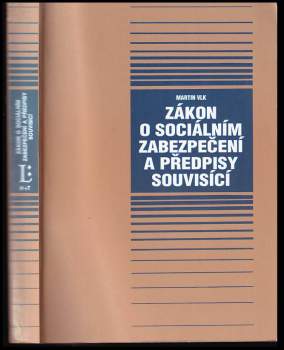 Martin Vlk: Zákon o sociálním zabezpečení a předpisy související