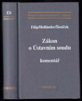 Zákon o Ústavním soudu : komentář - Vojtěch Šimíček, Jan Filip, Pavel Holländer (2001, C.H. Beck) - ID: 577296