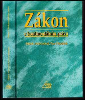Zákon v kontinentálním právu : sborník příspěvků z mezinárodní vědecké konference &quot;Místo a úloha zákona v kontinentálním typu právní kultury: tradice, současnost a vývojové tendence&quot; : (Praha 27-28. května 2004).
