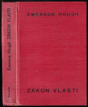 Zákon vlasti : román - Emerson Hough (1930, Šolc a Šimáček) - ID: 795675