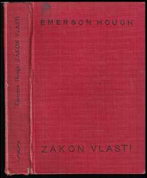 Zákon vlasti : román - Emerson Hough (1930, Šolc a Šimáček) - ID: 463988