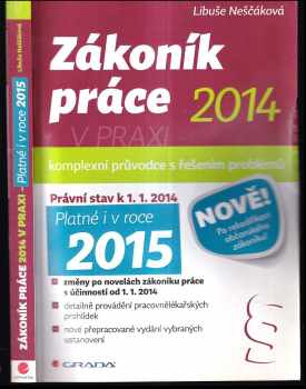 Zákoník práce 2014 v praxi : komplexní průvodce s řešením problémů - Libuše Neščáková (2014, Grada) - ID: 404799