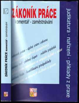 Zákoník práce : komentář - zaměstnávání : judikatura, nařízení, příklady z praxe