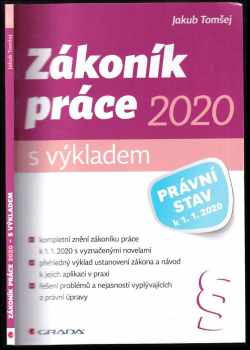 Jakub Tomšej: Zákoník práce 2020 s výkladem : Právní stav k 1.1.2020