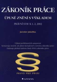 Zákoník práce - úplné znění s výkladem změn