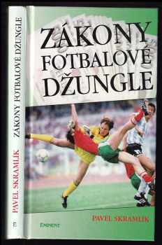 Pavel Skramlík: Zákony fotbalové džungle