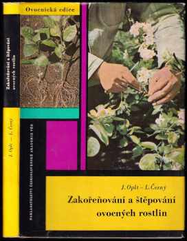 Ladislav Černý: Zakořeňování a štěpování ovocných rostlin