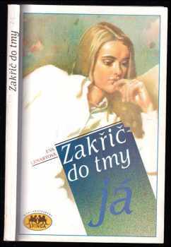 Zakřič do tmy já