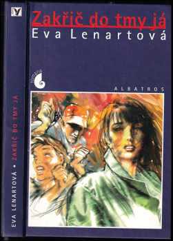 Eva Lenartová: Zakřič do tmy já