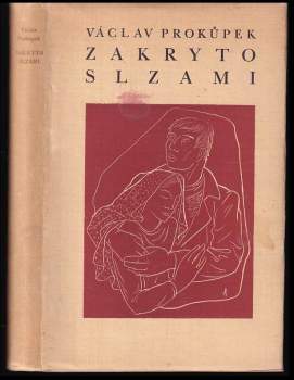 Václav Prokůpek: Zakryto slzami