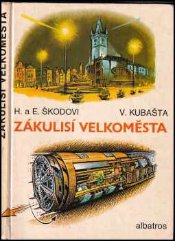 Zákulisí velkoměsta - Eduard Škoda, Helena Škodová (1982, Albatros) - ID: 720022