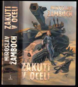 Miroslav Žamboch: Zakuti v oceli