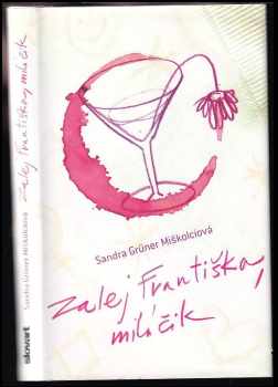 Zalej Františka, miláčik