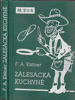 František Alexander Elstner: Zálesácká kuchyně